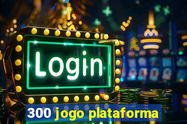 300 jogo plataforma